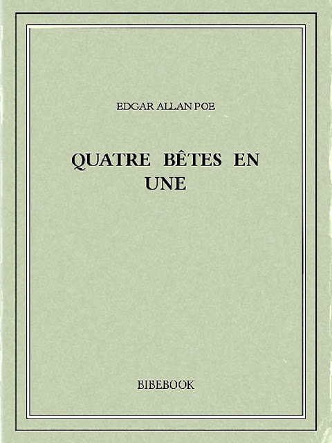 Télécharger livre Quatre bêtes en une de Poe, Edgar Allan eBook pdf et epub gratuit Télécharger livre Quatre bêtes en une de Poe, Edgar Allan eBook pdf et epub gratuit